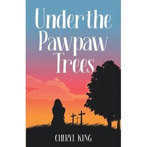 Under the Pawpaw Trees -- Cheryl King